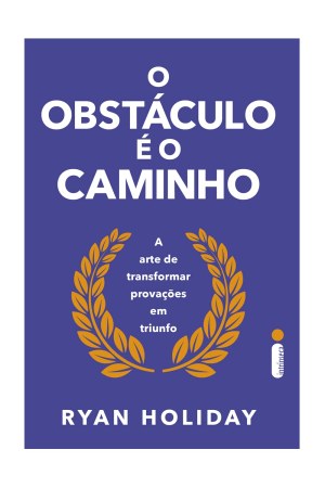 O Obstáculo é o Caminho